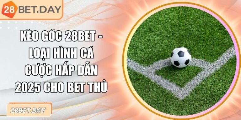 Kèo góc 28bet
