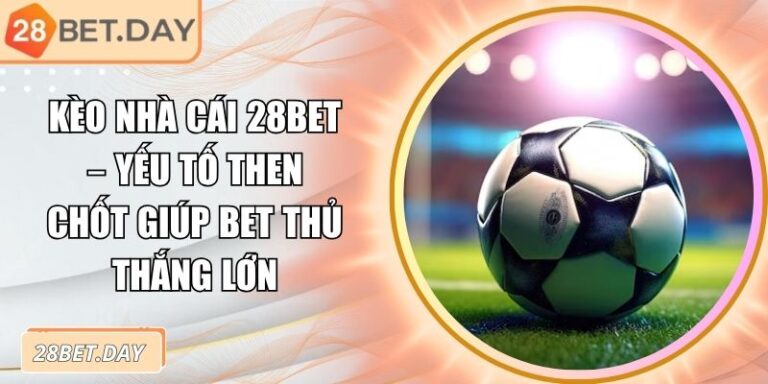 kèo nhà cái 28bet