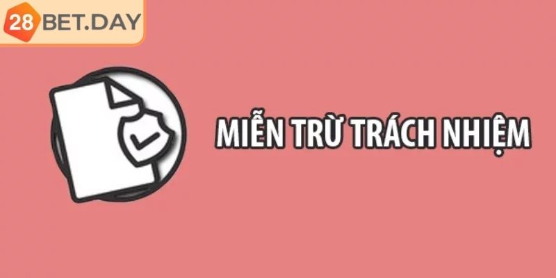 Trường hợp nhà cái áp dụng miễn trừ trách nhiệm 28bet
